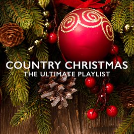 Imagen de portada para Country Christmas: The Ultimate Playlist