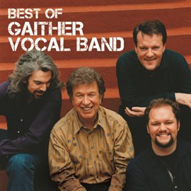 Cover image for Best Of The Gaither Vocal Band