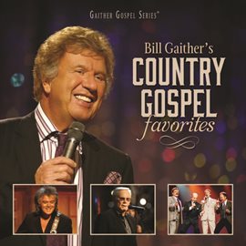 Cover image for Bill Gaither's Country Gospel Favorites