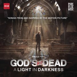 Cover image for God's Not Dead:  A Light In Darkness