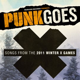 Cover image for Punk Goes X: Songs From The 2011 Winter X-Games