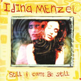 Cover image for Still I Can't Be Still