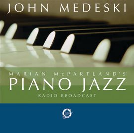 Cover image for Marian McPartland's Piano Jazz with guest John Medeski
