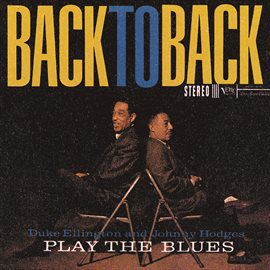 Cover image for Back To Back (Duke Ellington And Johnny Hodges Play The Blues)