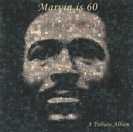 Cover image for Marvin Is 60: A Tribute Album