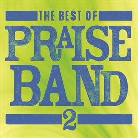 Imagen de portada para The Best Of Praise Band 2