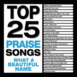 Cover image for Top 25 Praise Songs - What A Beautiful Name