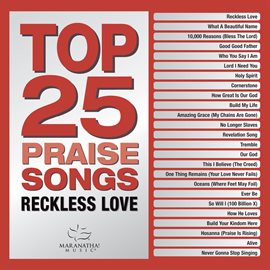 Cover image for Top 25 Praise Songs - Reckless Love