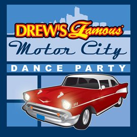 Cover image for Drew's Famous Motor City Dance Party