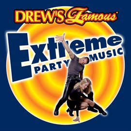 Cover image for Drew's Famous Extreme Party Music