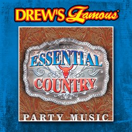 Cover image for Drew's Famous Essential Country Party Music