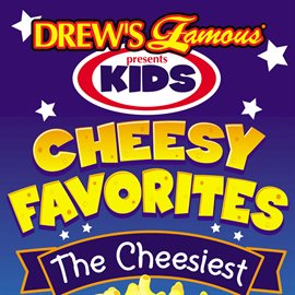 Cover image for Drew's Famous Presents Kids Cheesy Favorites
