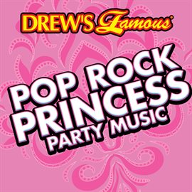 Cover image for Drew's Famous Pop Rock Princess Party Music