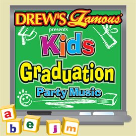 Cover image for Drew's Famous Presents Kids Graduation Party Music