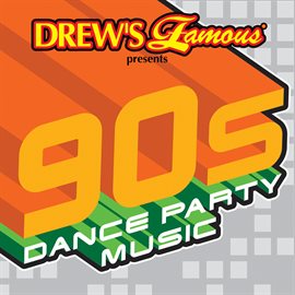 Cover image for Drew's Famous Presents 90's Dance Party Music