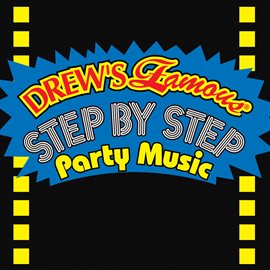 Cover image for Drew's Famous Step By Step Party Music
