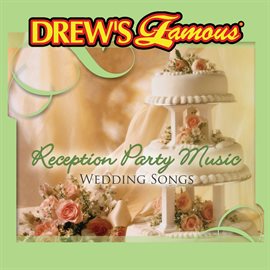 Cover image for Drew's Famous Wedding Songs: Reception Party Music