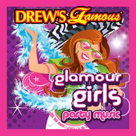 Cover image for Drew's Famous Glamour Girls Party Music