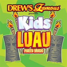 Cover image for Drew's Famous Presents Kids Luau Party Music