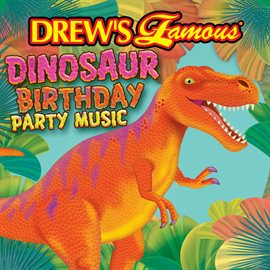 Cover image for Drew's Famous Dinosaur Birthday Party Music