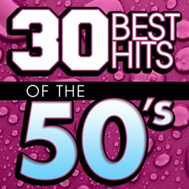 Cover image for 30 Best Hits Of The 50s