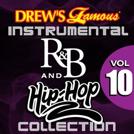 Cover image for Drew's Famous Instrumental R&B And Hip-Hop Collection Vol. 10