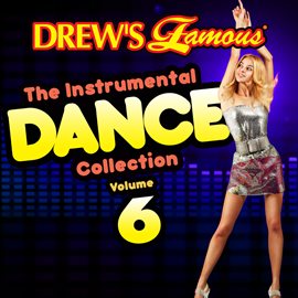 Cover image for Drew's Famous The Instrumental Dance Collection (Vol. 6)