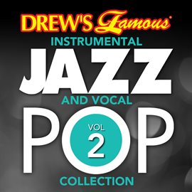 Cover image for Drew's Famous Instrumental Jazz And Vocal Pop Collection (Vol. 2)