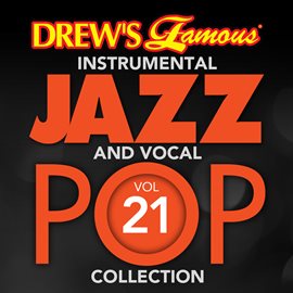 Cover image for Drew's Famous Instrumental Jazz And Vocal Pop Collection (Vol. 21)