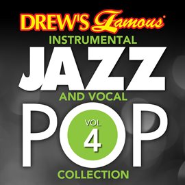 Cover image for Drew's Famous Instrumental Jazz And Vocal Pop Collection (Vol. 4)