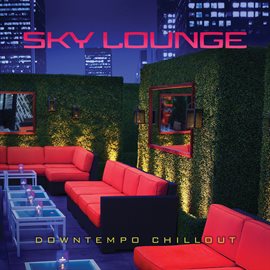 Cover image for Sky Lounge: Downtempo Chillout