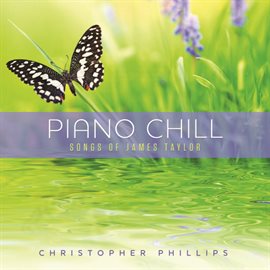 Cover image for Piano Chill: Songs Of James Taylor