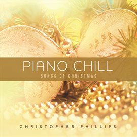 Cover image for Piano Chill: Songs Of Christmas