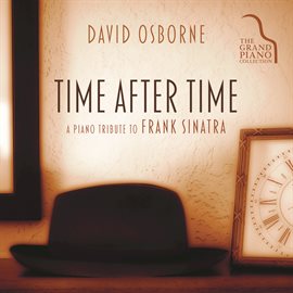 Cover image for Time After Time: A Piano Tribute To Frank Sinatra