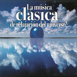 Cover image for La Música Clásica de Relajación del Universo!