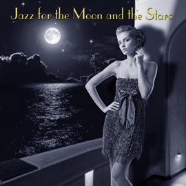 Cover image for Jazz For The Moon And The Stars