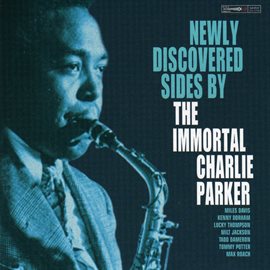 Cover image for Newly Discovered Sides By the Immortal Charlie Parker