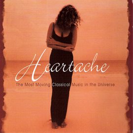 Cover image for Classical Heartache: The Most Moving Classical Music In The Universe