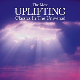 Cover image for The Most Uplifting Classics in the Universe