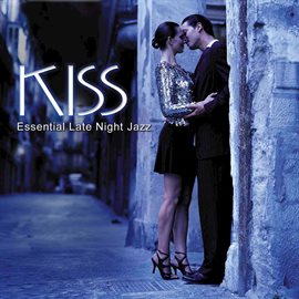 Cover image for Kiss - Essential Late Night Jazz