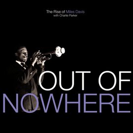 Cover image for Out of Nowhere - The Rise of Miles Davis
