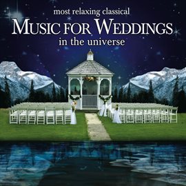 Cover image for The Most Relaxing Classical Music for Weddings In the Universe