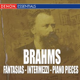 Cover image for Brahms - Fantasias - Intermezzi - Piano Pieces