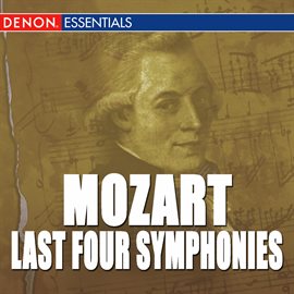 Cover image for Mozart: Last Four Symphonies