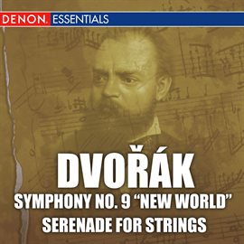 Cover image for Dvorak: Symphony No. 9 & Serenade for Strings