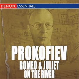 Cover image for Prokofiev: Romeo and Juliet & On the River Dnieper Ballet Suites - Russian Overture - Overture in...