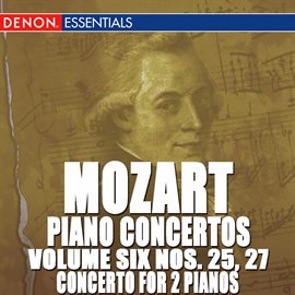 Imagen de portada para Mozart: Piano Concertos - Vol. 6 - 25, 27 & Concerto for 2 Pianos