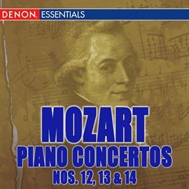 Cover image for Mozart: Piano Concertos Nos. 12 - 13 - 14