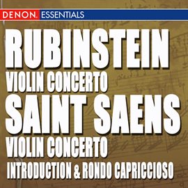 Imagen de portada para Rubinstein: Violin Concertos - St. Saens: Vioin Concerto 3 & Introduction and Rondo Capriccioso