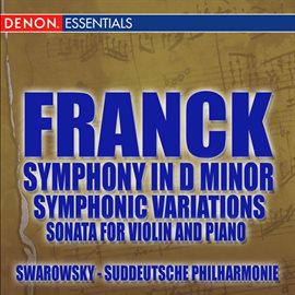 Cover image for Franck: Symphony in D -  Symphonic Variations - Violin Sonata